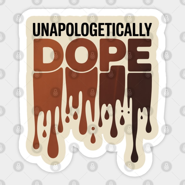 Unapologetically Dope Sticker by UrbanLifeApparel
